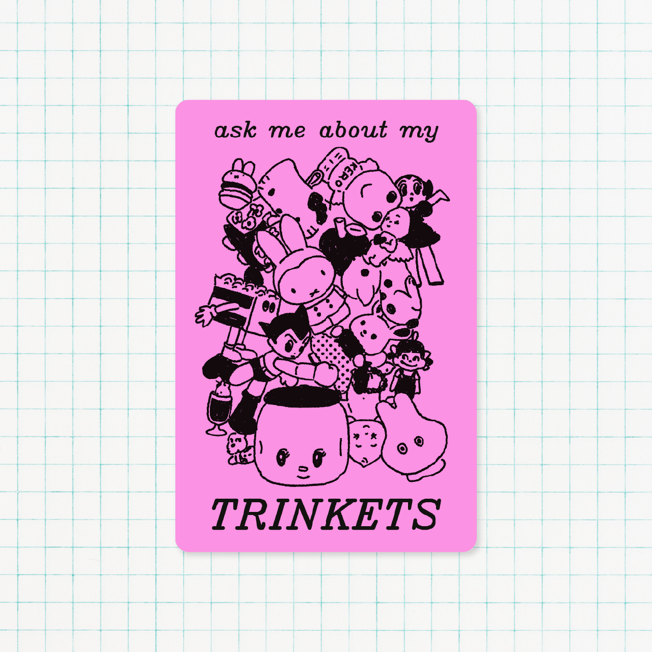 Ask Me About My Trinkets by Imi